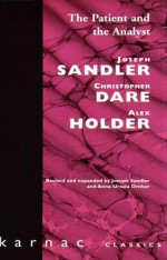 The Patient and the Analyst: The Basis of the Psychoanalytic Process - Christopher Dare, Anna Dreher, Alex Holder, Joseph Sandler