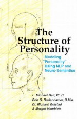 The Structure of Personality - L. Michael Hall, Bob G. Bodenhamer, Richard Bolstad