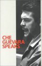 Che Guevara Speaks - Ernesto Guevara