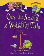 On the Scale, a Weighty Tale - Brian P. Cleary, Brian Gable