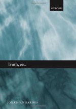 Truth, etc. - Jonathan Barnes