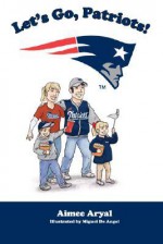 Let's Go, Patriots! - Aimee Aryal