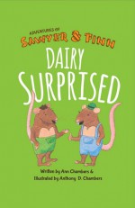 Dairy Surprised (Adventures of Saswyer & Finn, #1) - Ann Chambers, Anthony D. Chambers