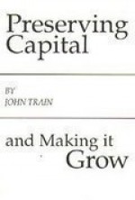 Preserving Capital and Making It Grow - John Train