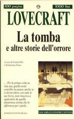 La tomba e altre storie dell'orrore - H.P. Lovecraft, Gianni Pilo, Sebastiano Fusco