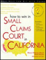 How to Win in Small Claims Court in California - Royce Orleans Hurst, Mark Warda