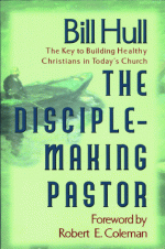 The Disciple-Making Pastor - Bill Hull