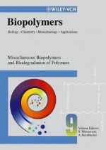 Biopolymers Miscellaneous Biopolymers and Biodegradation of Synthetic Polymers - Shuichi Matsumura, Alexander Steinbüchel