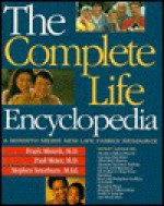 The Complete Life Encyclopedia: A Minirth Meier New Life Family Resource - Frank Minirth, Stephen Arterburn, Paul D. Meier