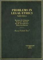 Problems in Legal Ethics (American Casebook Series) - Mortimer D. Schwartz, Richard C. Wydick, Rex R. Perschbacher