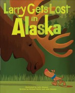 Larry Gets Lost in Alaska - Michael Mullin, John Skewes