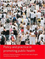 Policy and Practice in Promoting Public Health - Jenny Douglas, Cathy E. Lloyd, Sarah Earle, Stephen Handsley