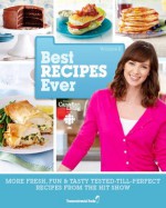 Best Recipes Ever from Canadian Living and CBC, Volume 2: More Fresh, Fun & Tasty Tested-Till-Perfect Recipes From the Hit Show - Canadian Living, CBC