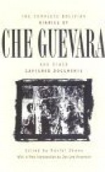 The Complete Bolivian Diaries of Che Guevara, and Other Captured Documents - Daniel James, Ernesto Guevara, Henry Butterfield Ryan, Henry But Ryan