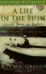 Life In The Bush - Roy MacGregor