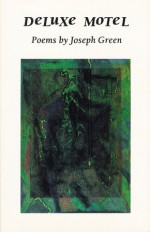 Deluxe Motel: Poems - Joseph Green