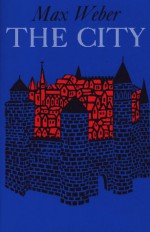 The City - Max Weber, Don Martindale, Gertrud Neuwirth