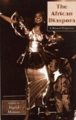 African Diaspora: A Musical Perspective (Critical and Cultural Musicology) - Ingrid Monson