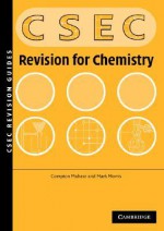 Csec Revision Guide For Chemistry (Caribbean) - Compton Mahase, Mark Morris