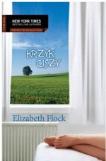 Krzyk ciszy - Elizabeth Flock, Alina Patkowska