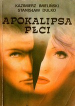 Apokalipsa płci - Kazimierz Imieliński, Stanisław Dulko