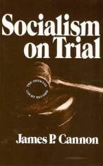 Socialism on Trial - James P. Cannon