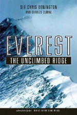 Everest: The Unclimbed Ridge - Chris Bonington, Charles Clarke, Clint Willis