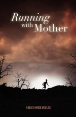 Running with Mother - Christopher Mlalazi