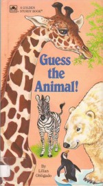 Guess the Animal (Golden Sturdy Books) - Lilian Obligado