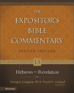 Hebrews - Revelation ((The Expositor's Bible Commentary, Volume 13 / Revised Edition) - David E. Garland