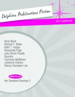 2013 Delphine Publications Fiction Sampler - Keith T. Hodge, Author Saundra, Tamika Newhouse, Anna Black, Tammara Matthews