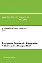 European Economic Integration: A Challenge in a Changing World - V. , A Ginsburgh, Mathias Dewatripont