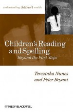 Children's Reading and Spelling: Beyond the First Steps - Terezinha Nunes, Peter George