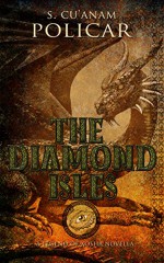 The Diamond Isles: Legends of Xosha (The Legend Begins Book 1) - S. Cu'Anam Policar, Bookworm Productions