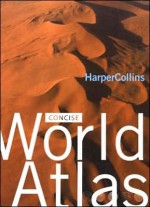 HarperCollins Concise World Atlas - HarperCollins, HarperCollins