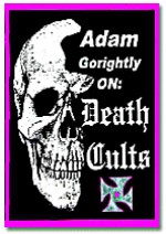 Adam Gorightly on: Death Cults - Adam Gorightly