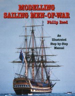 Modelling Sailing Men-Of-War: An Illustrated Step-By-Step Guide - Philip Reed