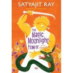 The Magic Moonlight Flower and Other Enchanting Stories - Satyajit Ray, Arunava Sinha