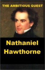 The Ambitious Guest - Nathaniel Hawthorne, B.J. Harrison