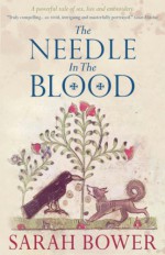 The Needle in the Blood - Sarah Bower