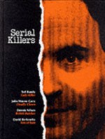 Serial Killers (True Crime Series) - Laura Foreman, Time-Life Books