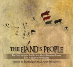 The Eland's People: New Perspectives in the Rock Art of the Maloti-Drakensberg Bushmen Essays in Memory of Patricia Vinnicombe - Peter Mitchell, Benjamin Smith