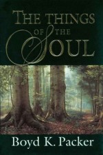 Things of the Soul - Boyd K. Packer