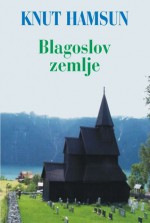 Blagoslov zemlje - Knut Hamsun, Antun Branko Šimić