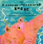 Long-nosed Pig (A Pop-Up Book) - Keith Faulkner, Jonathan Lambert