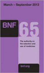 British National Formulary 65, March 2013 - September 2013 - Joint Formulary Committee