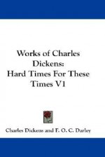 Works of Charles Dickens: Hard Times for These Times V1 - Charles Dickens, F.O.C. Darley