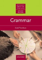 Grammar - Scott Thornbury, Alan Maley