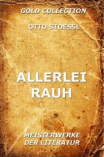 Allerleirauh - Novellen (Kommentierte Gold Collection) (German Edition) - Otto Stoessl, Jürgen Beck