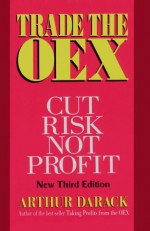 Trade the Oex: Cut Risk, Not Profit - Arthur Darack